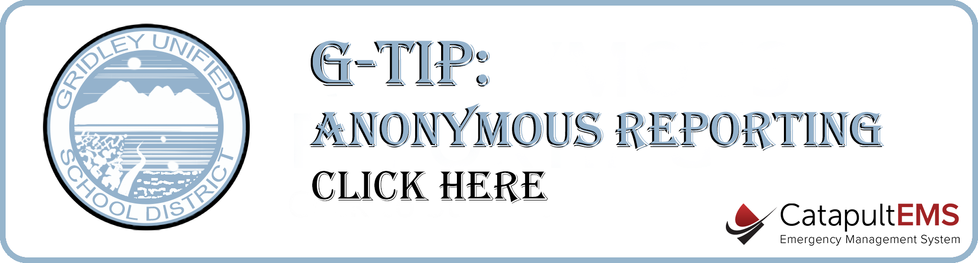 G-Tip Anonymous Reporting.  Click here to report!